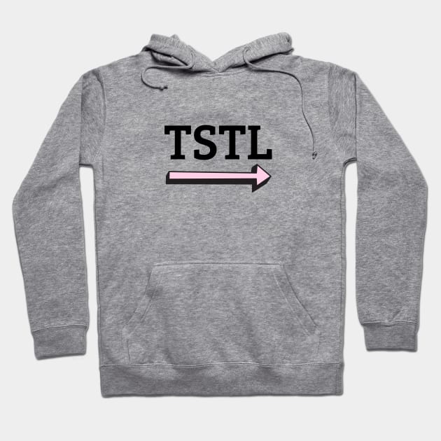 I'm with TSTL Hoodie by bookspry